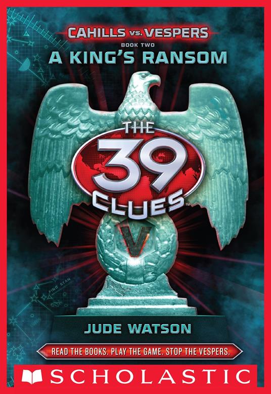 The 39 Clues: Cahills vs. Vespers Book 2: A King's Ransom - Jude Watson - ebook