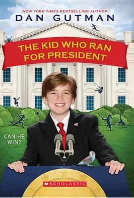 The Kid Who Ran For President - Dan Gutman - ebook
