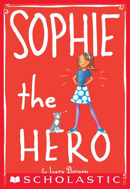 Sophie #2: Sophie the Hero - Lara Bergen,Laura Tallardy - ebook