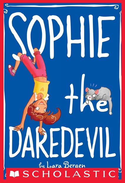 Sophie #6: Sophie the Daredevil - Lara Bergen,Laura Tallardy - ebook