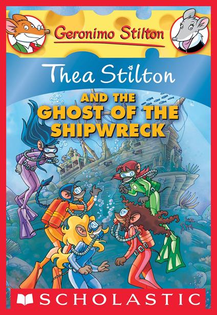 Thea Stilton #3: Thea Stilton and the Ghost of the Shipwreck - Stilton Thea - ebook