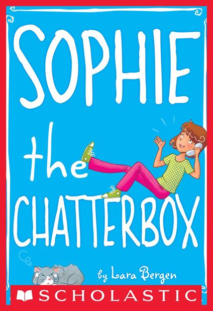 Sophie #3: Sophie the Chatterbox - Lara Bergen,Laura Tallardy - ebook