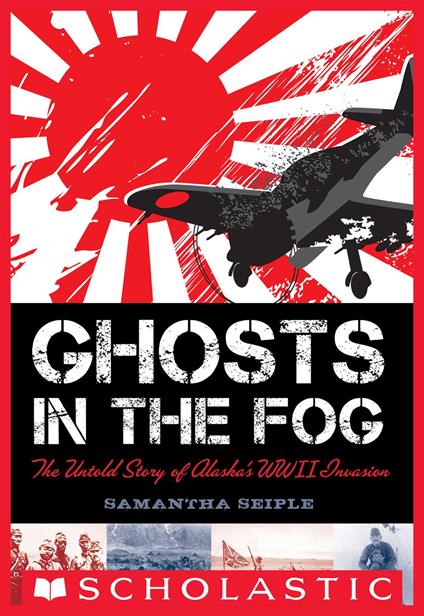 Ghosts in the Fog: The Untold Story of Alaska's WWII Invasion - Samantha Seiple - ebook