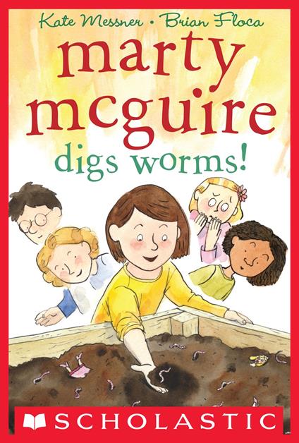 Marty McGuire Digs Worms! - Kate Messner,Brian Floca - ebook