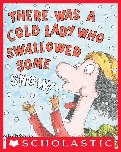 There Was a Cold Lady Who Swallowed Some Snow! - Lucille Colandro,Jared Lee - ebook