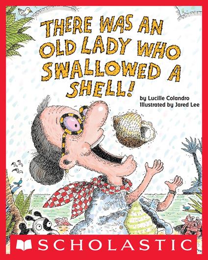 There Was an Old Lady Who Swallowed a Shell! - Lucille Colandro,Jared Lee - ebook