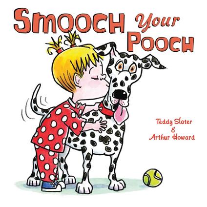 Smooch Your Pooch - Teddy Slater,Howard Arthur - ebook