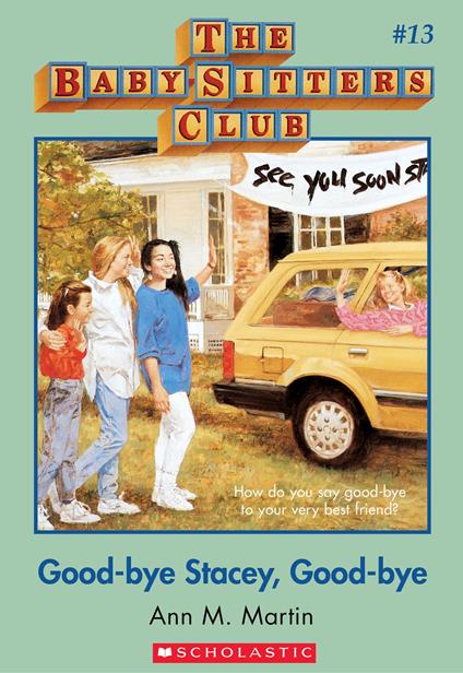 The Baby-Sitters Club #13: Good-Bye Stacey, Good-Bye - Ann M. Martin - ebook