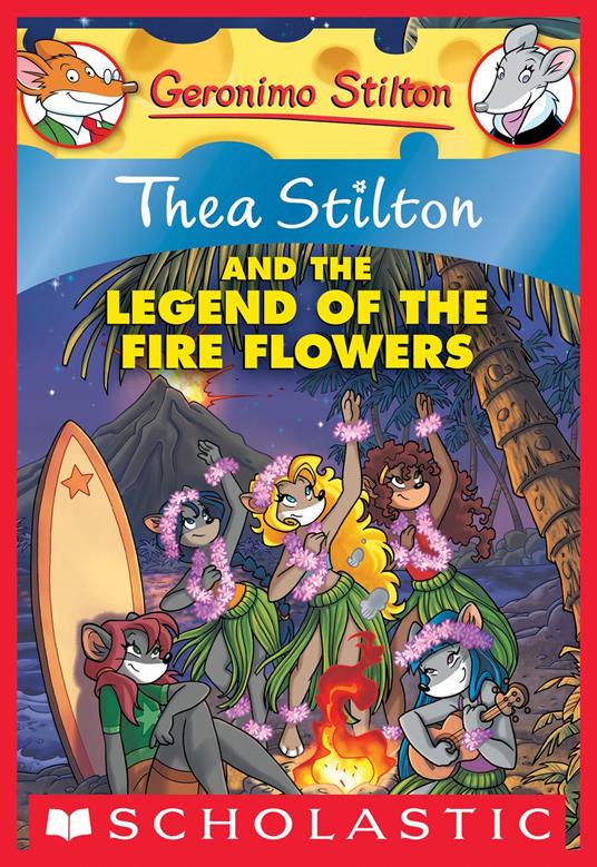 Thea Stilton #15: Thea Stilton and the Legend of the Fire Flowers - Stilton Thea - ebook