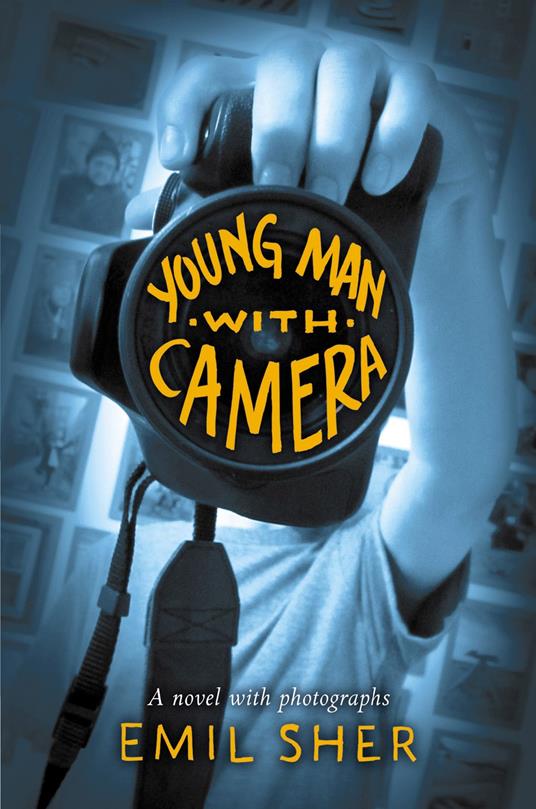 Young Man with Camera - Emil Sher,Mr. David Wyman - ebook