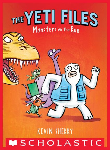 Monsters on the Run (The Yeti Files #2) - Kevin Sherry - ebook