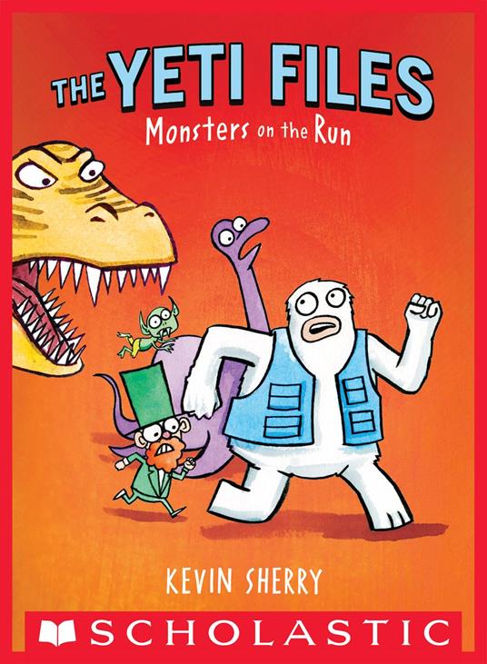 Monsters on the Run (The Yeti Files #2) - Kevin Sherry - ebook