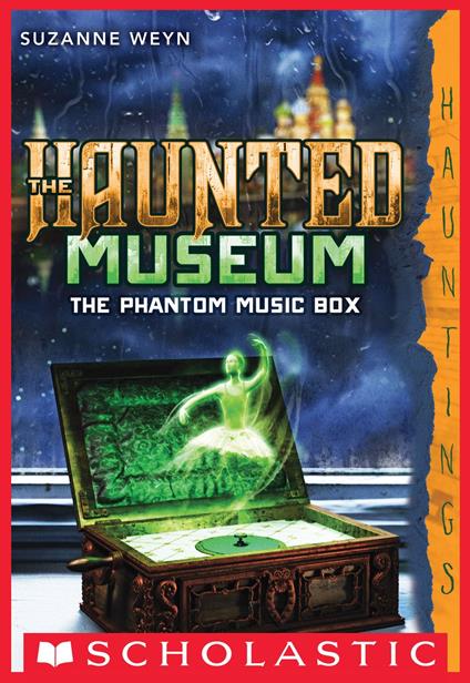 The Phantom Music Box (The Haunted Museum #2) - Suzanne Weyn - ebook