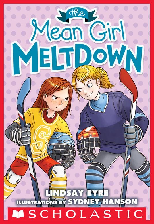 The Mean Girl Meltdown: A Sylvie Scruggs Story (Sylvie Scruggs, Book 2) - Lindsay Eyre,Charles Santoso - ebook