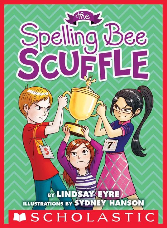 The Spelling Bee Scuffle (Sylvie Scruggs, Book 3) - Lindsay Eyre - ebook