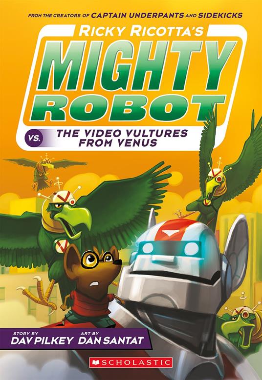 Ricky Ricotta's Mighty Robot vs. the Video Vultures from Venus (Ricky Ricotta's Mighty Robot #3) - Dav Pilkey,Dan Santat - ebook