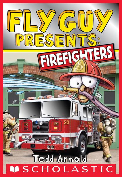 Fly Guy Presents: Firefighters (Scholastic Reader, Level 2) - Tedd Arnold - ebook