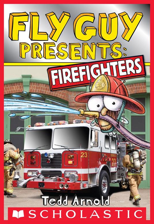 Fly Guy Presents: Firefighters (Scholastic Reader, Level 2) - Tedd Arnold - ebook