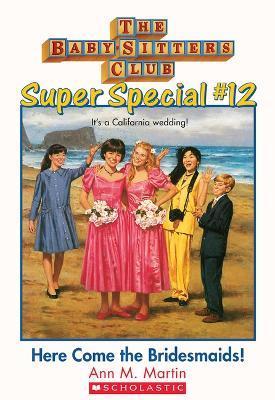 The Baby-Sitters Club Super Special #12: Here Come the Bridesmaids! - Ann M. Martin - ebook
