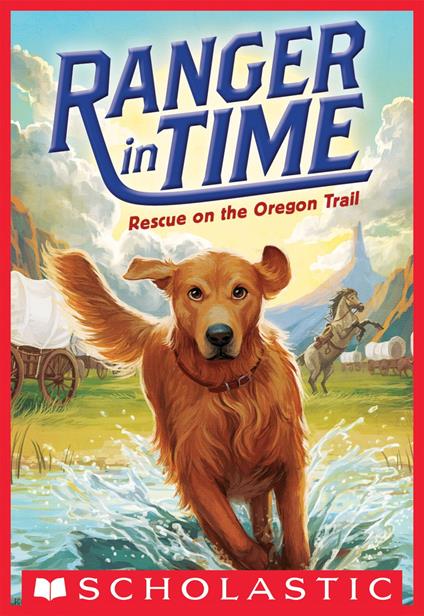 Rescue on the Oregon Trail (Ranger in Time #1) - Kate Messner,Kelley McMorris - ebook