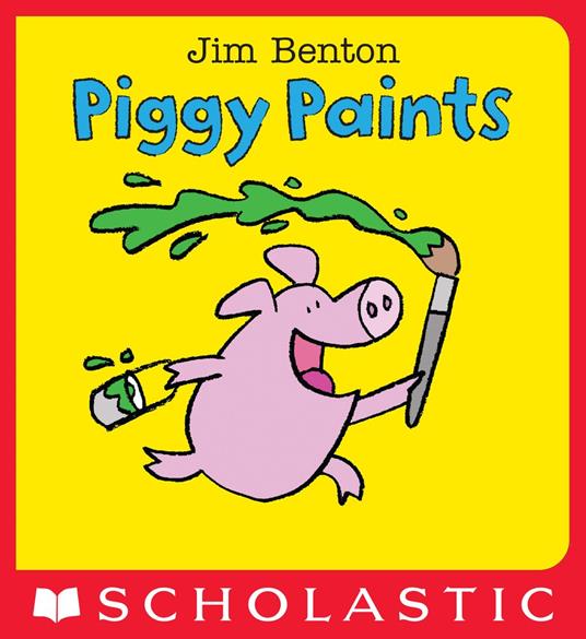 Piggy Paints: A Big & Little Book - Jim Benton - ebook