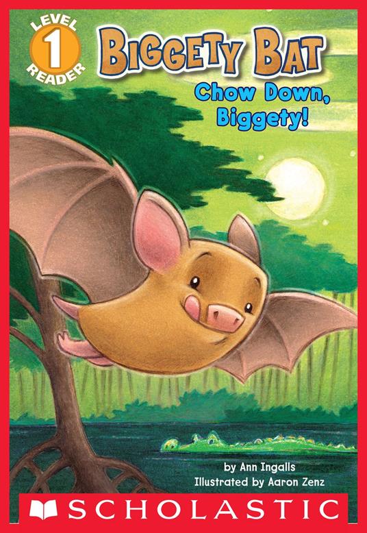Biggety Bat: Chow Down, Biggety! (Scholastic Reader, Level 1) - Ann Ingalls,Aaron Zenz - ebook