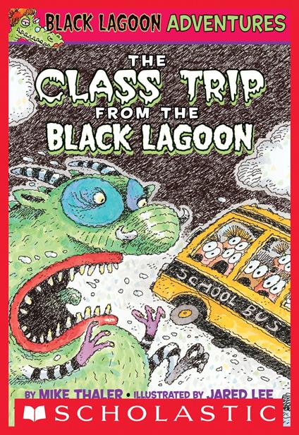 The Class Trip from the Black Lagoon (Black Lagoon Adventures #1) - Mike Thaler,Jared Lee - ebook