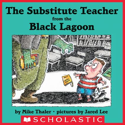 The Substitute Teacher from the Black Lagoon - Mike Thaler,Jared Lee - ebook