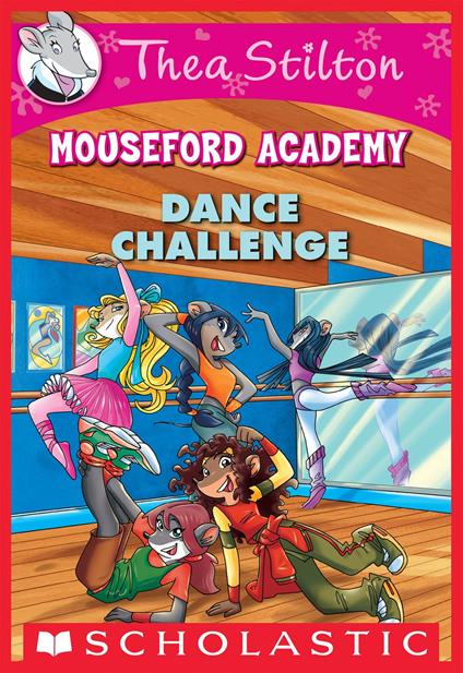 Dance Challenge (Thea Stilton Mouseford Academy #4) - Stilton Thea - ebook