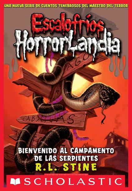 Escalofríos HorrorLandia #9: Bienvenido al campamento de las serpientes - R. L. Stine - ebook
