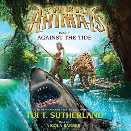 Against the Tide (Spirit Animals, Book 5)