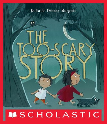 The Too-Scary Story - Bethanie Murguia - ebook