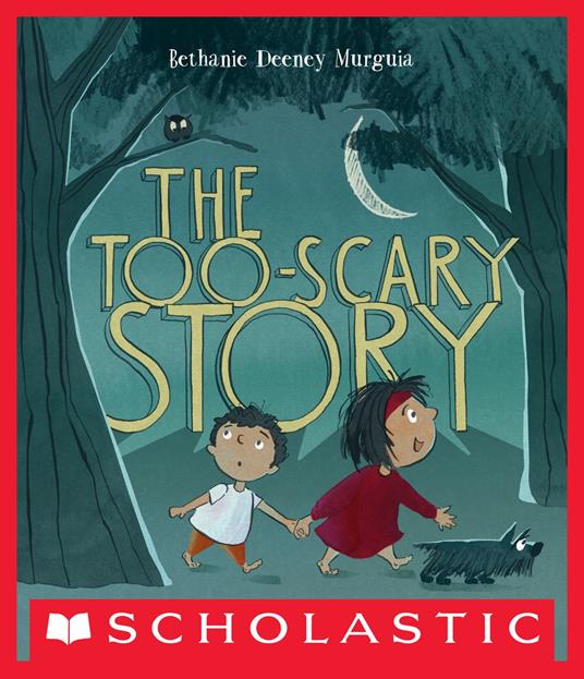 The Too-Scary Story - Bethanie Murguia - ebook