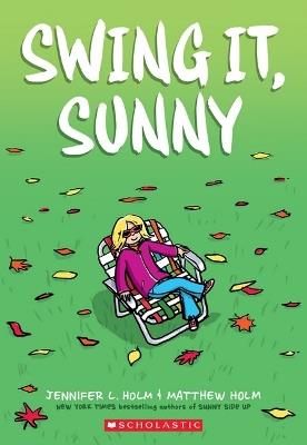 Swing It, Sunny (Sunny #2) - Jennifer L Holm - cover