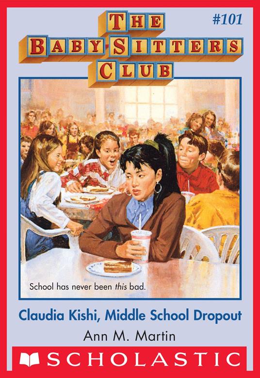 Claudia Kishi, Middle School Drop-Out (The Baby-Sitters Club #101) - Ann M. Martin - ebook