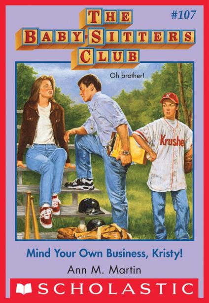 Mind Your Own Business, Kristy! (The Baby-Sitters Club #107) - Ann M. Martin - ebook