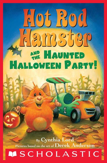 Hot Rod Hamster and the Haunted Halloween Party! - Cynthia Lord,Derek Anderson - ebook