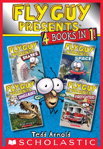 Fly Guy Presents: Four Books in One: Sharks, Space, Dinosaurs, and Firefighters (Scholastic Reader, Level 2) - Tedd Arnold - ebook