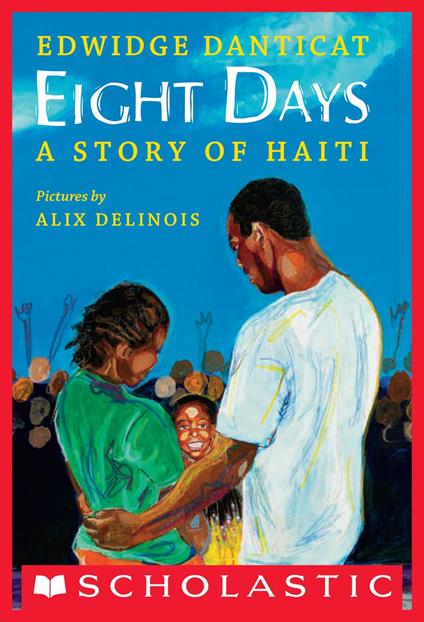 Eight Days: A Story of Haiti - Edwidge Danticat,Alix Delinois - ebook