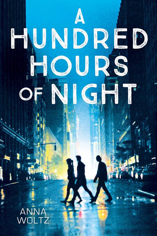 A Hundred Hours of Night - Laura Watkinson,Anna Woltz - ebook