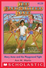 Mary Anne and the Playground Fight (The Baby-Sitters Club #120)