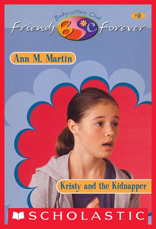 Kristy and Kidnapper (The Baby-Sitters Club Friends Forever #9) - Ann M. Martin - ebook