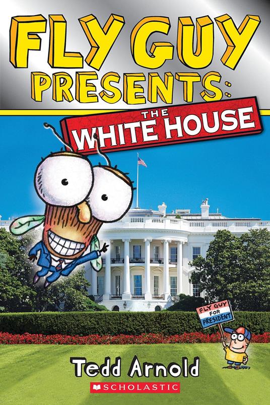 Fly Guy Presents: The White House (Scholastic Reader, Level 2) - Tedd Arnold - ebook