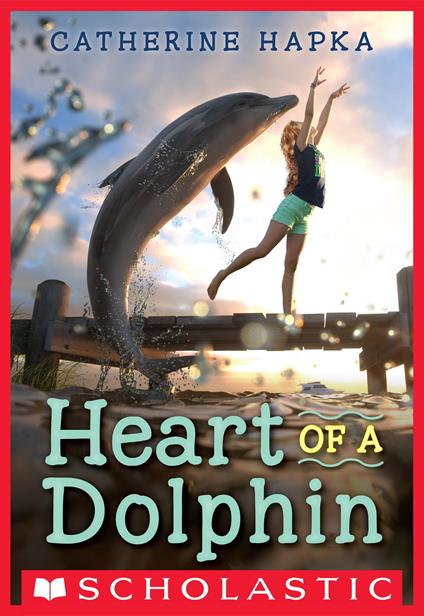 Heart of a Dolphin - Catherine Hapka - ebook