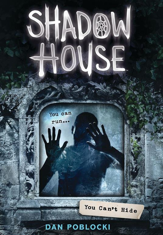 You Can't Hide (Shadow House, Book 2) - Dan Poblocki - ebook