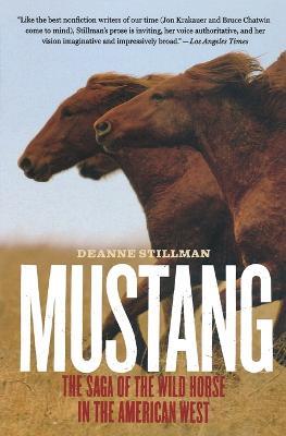 Mustang: The Saga of the Wild Horse in the American West - Deanne Stillman - cover
