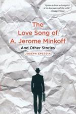 Love Song of A. Jerome Minkoff: And Other Stories