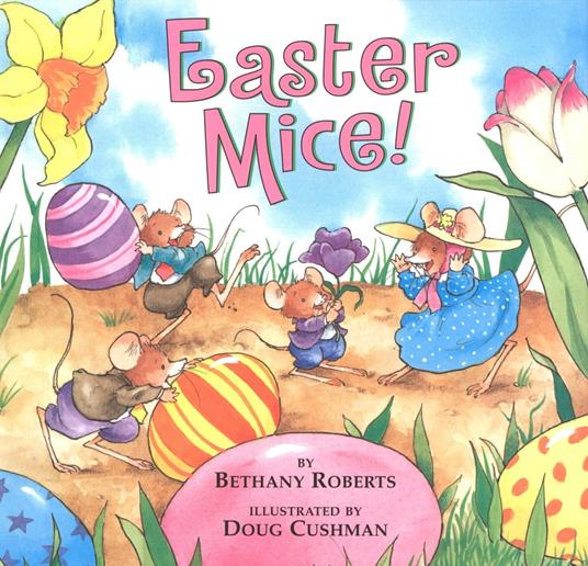 Easter Mice! - Bethany Roberts,Doug Cushman - ebook