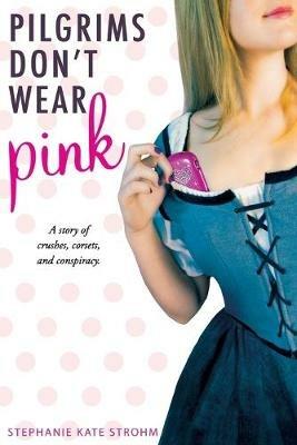 Pilgrims Don't Wear Pink - Stephanie Kate Strohm - cover