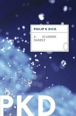 A Scanner Darkly - Philip K Dick - cover